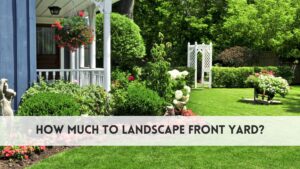 Cutters-Home 9 A neatly landscaped front yard with a green lawn, trimmed bushes, flowers, a white porch, hanging baskets, and a white garden arbor. Text overlay reads: “How much does front yard landscaping cost?”.